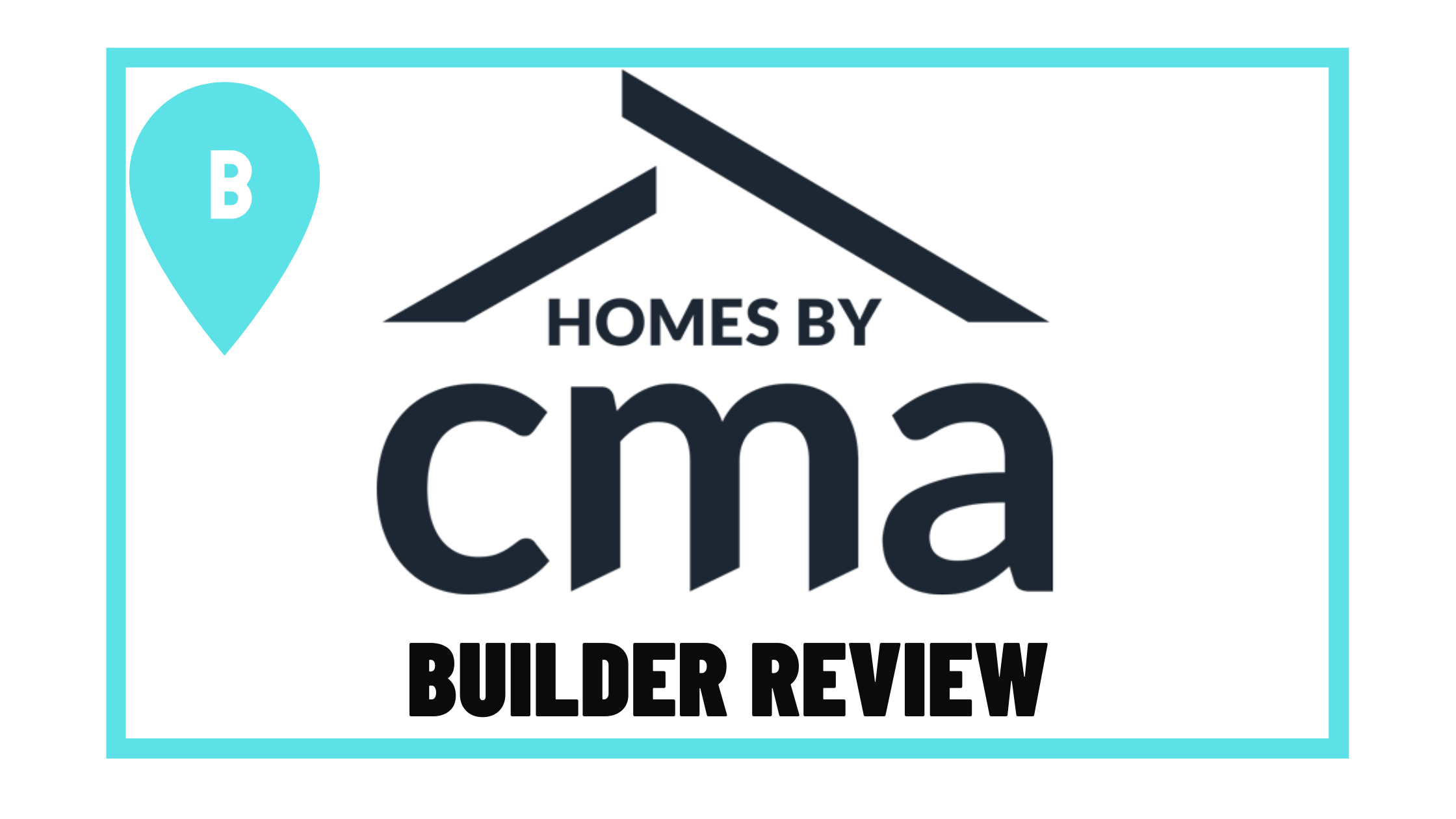 Homes by CMA Builder Review