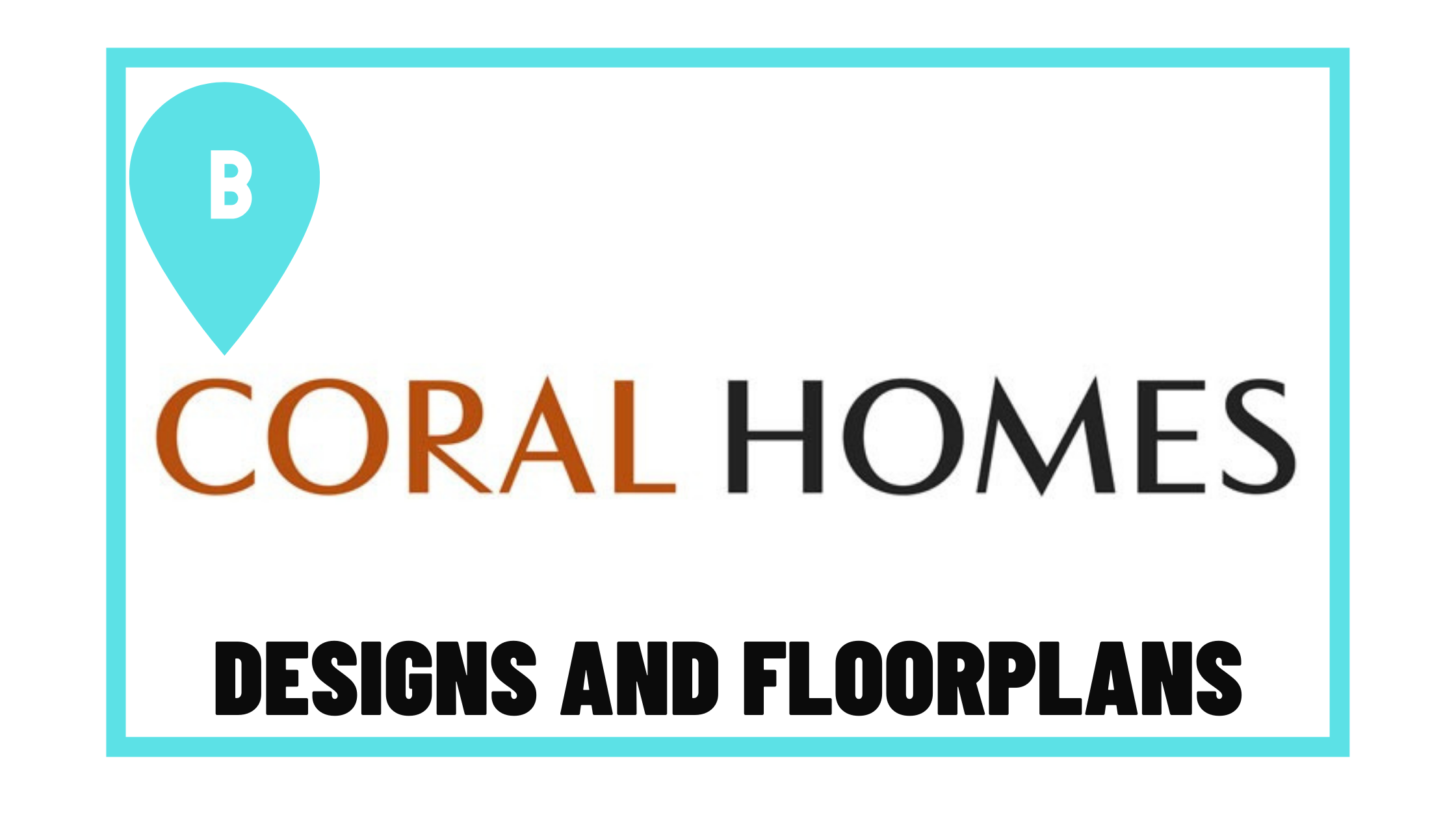 Coral Homes Designs and Floorplans