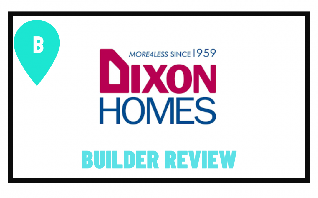 Dixon Homes Review