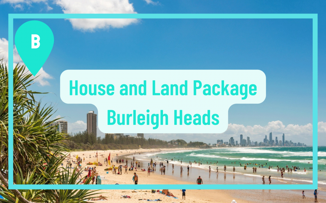 House and Land Packages Burleigh Heads