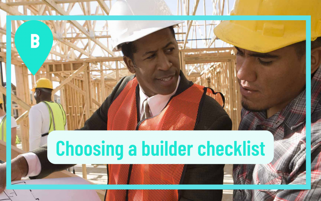 Choosing a Builder Checklist