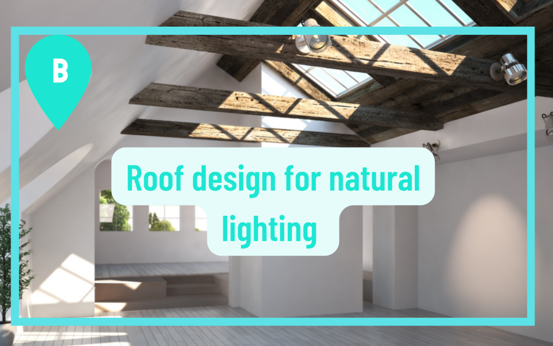 Roof design for natural lighting