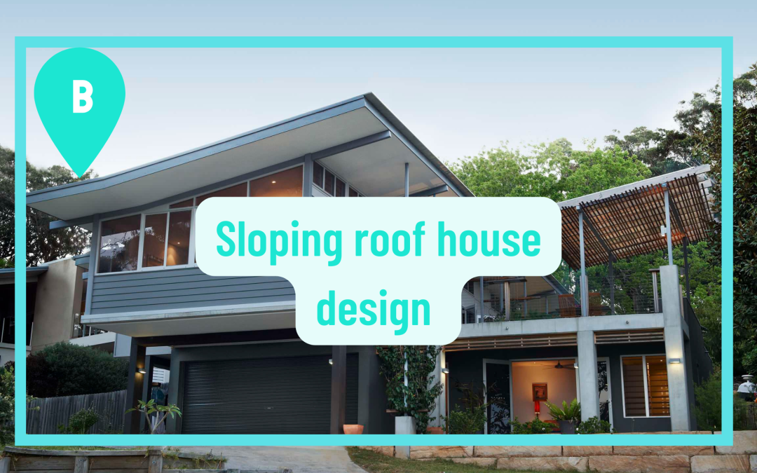 Sloping roof house designs